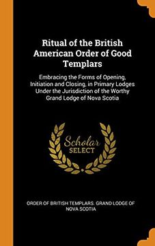 Libro Ritual of the British American Order of Good Templars: Embracing ...