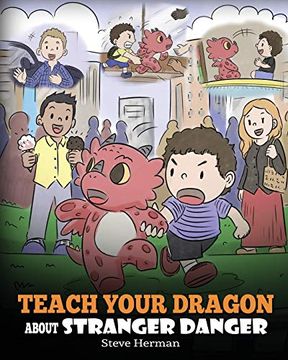 portada Teach Your Dragon About Stranger Danger: A Cute Children Story to Teach Kids About Strangers and Safety. (my Dragon Books) (en Inglés)