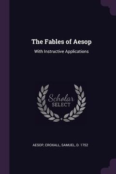 portada The Fables of Aesop: With Instructive Applications (en Inglés)
