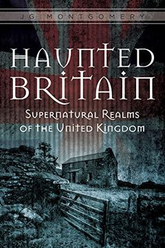 portada Haunted Britain: Supernatural Realms of the United Kingdom (en Inglés)