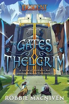 portada The Gates of Thelgrim: A Descent: Legends of the Dark Novel (en Inglés)