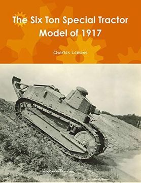 portada The six ton Special Tractor Model of 1917 (en Inglés)