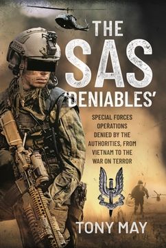 portada The SAS 'Deniables': Special Forces Operations, Denied by the Authorities, from Vietnam to the War on Terror (en Inglés)
