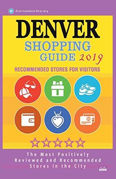 portada Denver Shopping Guide 2019: Best Rated Stores in Denver, Colorado - Stores Recommended for Visitors, (Shopping Guide 2019) (in English)