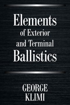 portada Elements of Exterior and Terminal Ballistics (in English)