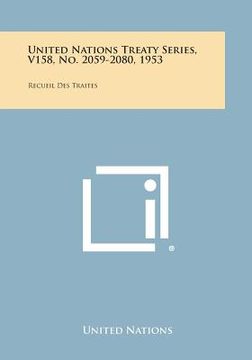 portada United Nations Treaty Series, V158, No. 2059-2080, 1953: Recueil Des Traites (en Inglés)