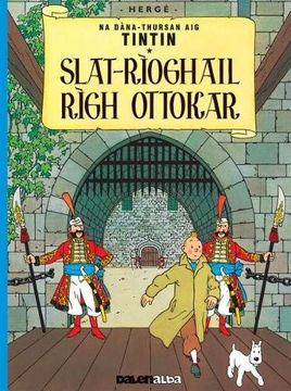 portada Tintin sa Gaidhlig: Slat-Rioghail Righ Ottokar (Tintin in Gaelic) 