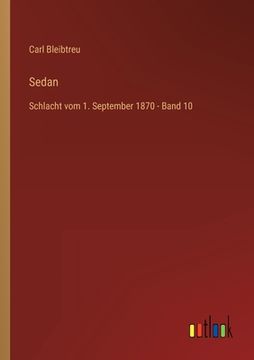 portada Sedan: Schlacht vom 1. September 1870 - Band 10 (en Alemán)