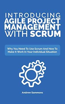 portada Introducing Agile Project Management With Scrum: Why you Need to use Scrum and how to Make it Work in Your Individual Situation 