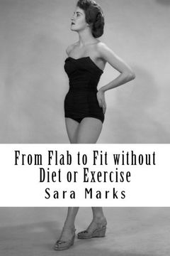 portada From Flab to Fit without Diet or Exercise: What do you have to lose?