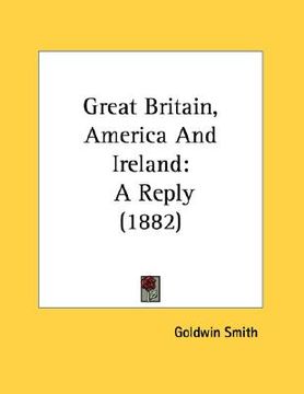 portada great britain, america and ireland: a reply (1882) (en Inglés)