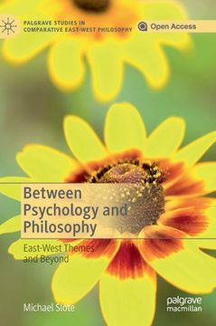 portada Between Psychology and Philosophy: East-West Themes and Beyond