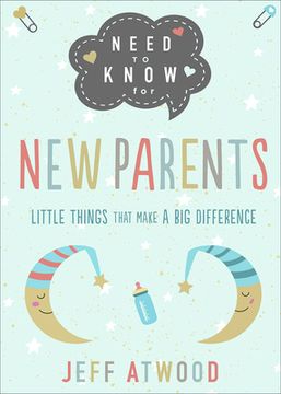 portada Need to Know for New Parents: Little Things That Make a Big Difference (en Inglés)