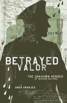portada Betrayed Valor: The Unknown Heroes of Mission Halyard