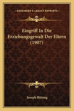 portada Eingriff In Die Erziehungsgewalt Der Eltern (1907) (en Alemán)