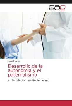 portada Desarrollo de la Autonomia y el Paternalismo: En la Relacion Medico (in Spanish)