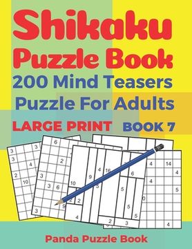 portada Shikaku Puzzle Book - 200 Mind Teasers Puzzle For Adults - Large Print - Book 7: Logic Games For Adults - Brain Games Book For Adults (in English)