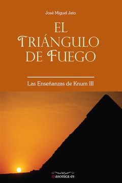 portada El Triángulo de Fuego: Las enseñanzas de Knum III (DE EGIPCIACA)