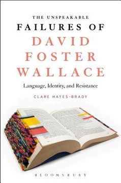 portada The Unspeakable Failures of David Foster Wallace (en Inglés)