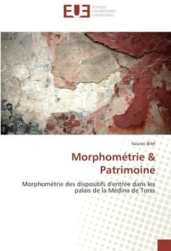 portada Morphométrie & Patrimoine: Morphométrie des dispositifs d'entrée dans les palais de la Médina de Tunis