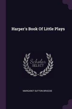portada Harper's Book Of Little Plays (in English)