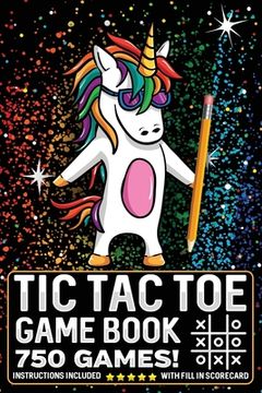 portada Tic Tac Toe Game Book 750 Puzzles: Magic Unicorn With Instructions and Scorecard Travel Size