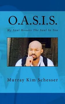 portada O.A.S.I.S.: My Soul Honors the Soul in You (en Inglés)