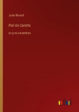 portada Poil de Carotte: en gros caractères (in French)