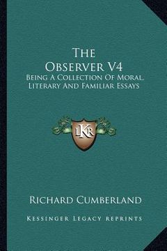 portada the observer v4: being a collection of moral, literary and familiar essays (in English)