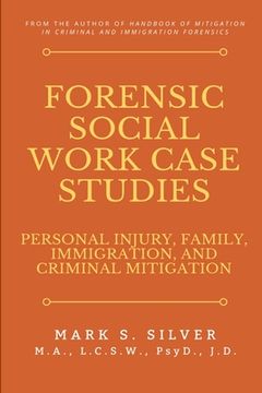 portada Forensic Social Work Case Studies: Personal Injury, Family, Immigration, and Criminal Mitigation (en Inglés)