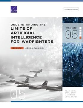 portada Understanding the Limits of Artificial Intelligence for Warfighters: Volume 5, Mission Planning (en Inglés)