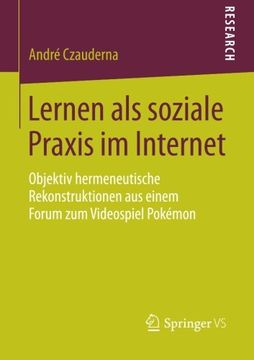 portada Lernen als Soziale Praxis im Internet: Objektiv Hermeneutische Rekonstruktionen aus Einem Forum zum Videospiel Pokémon (en Alemán)