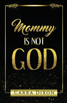portada Mommy is Not God (en Inglés)