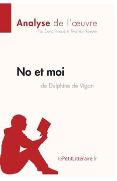 portada No et moi de Delphine de Vigan (Analyse de l'oeuvre): Comprendre la littérature avec lePetitLittéraire.fr (en Francés)