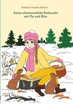 portada Annes abenteuerliche Weihnacht mit Pia und Rita: Eine lustige Weihnachtgeschichte für die ganze Familie (en Alemán)