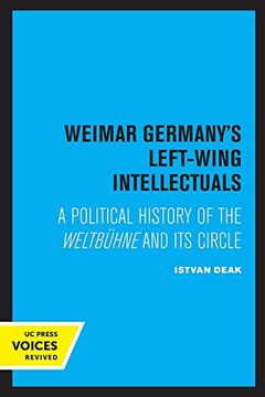portada Weimar Germany'S Left-Wing Intellectuals: A Political History of the Weltbühne and its Circle (in English)