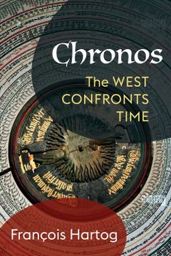 portada Chronos: The West Confronts Time (European Perspectives: A Series in Social Thought and Cultural Criticism) 