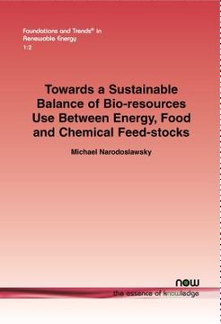 portada Towards a Sustainable Balance of Bio-Resources Use Between Energy, Food and Chemical Feed-Stocks (en Inglés)