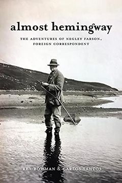 portada Almost Hemingway: The Adventures of Negley Farson, Foreign Correspondent (en Inglés)