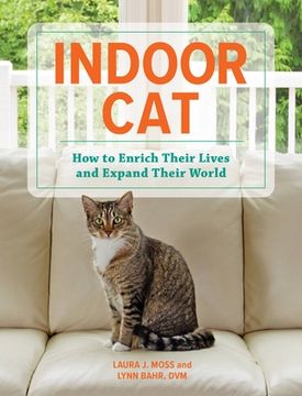 portada Indoor Cat: How to Enrich Their Lives and Expand Their World (en Inglés)