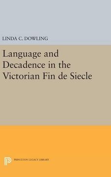portada Language and Decadence in the Victorian fin de Siecle (Princeton Legacy Library) (en Inglés)