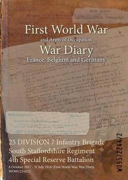 portada 25 DIVISION 7 Infantry Brigade South Staffordshire Regiment 4th Special Reserve Battalion: 8 October 1917 - 31 July 1918 (First World War, War Diary,