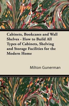 portada cabinets, bookcases and wall shelves - how to build all types of cabinets, shelving and storage facilities for the modern home