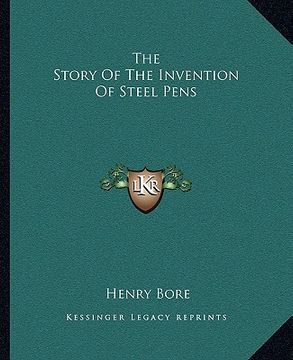 portada the story of the invention of steel pens (in English)