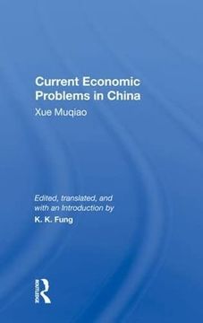 portada Current Economic Problems in China: Xue Muqiao (en Inglés)