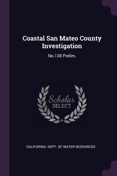 portada Coastal San Mateo County Investigation: No.138 Prelim. (en Inglés)