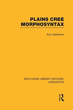 portada Plains Cree Morphosyntax (Rle Linguistics f: World Linguistics) (en Inglés)