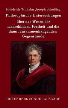 portada Philosophische Untersuchungen Uber Das Wesen Der Menschlichen Freiheit Und Die Damit Zusammenhangenden Gegenstande (German Edition)