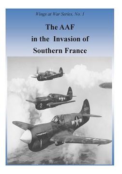 portada The AAF In The Invasion Of Southern France (en Inglés)