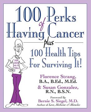 portada 100 Perks of Having Cancer: Plus 100 Health Tips for Surviving It! (en Inglés)